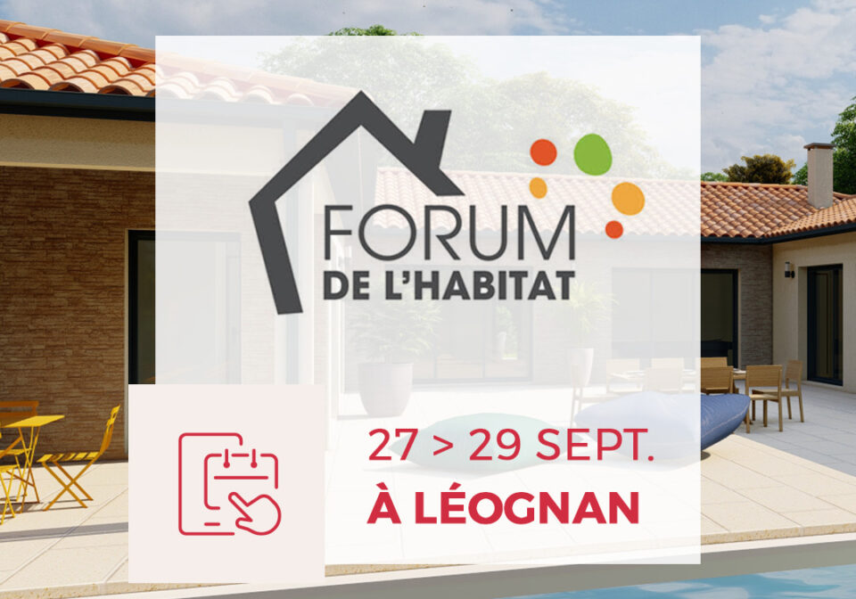 Forum de l’Habitat de Léognan !